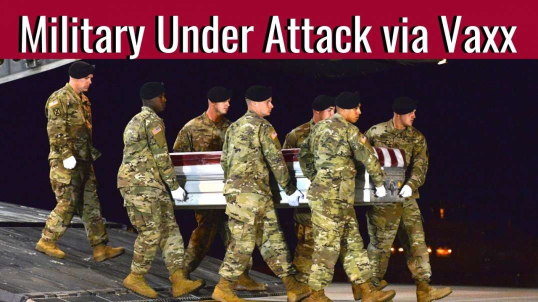Shocking!  False Vax Injury Data | Our Military is Under Assault from Within
