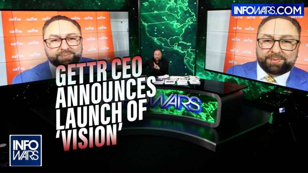 GETTR CEO Launches VISION Platform on Infowars