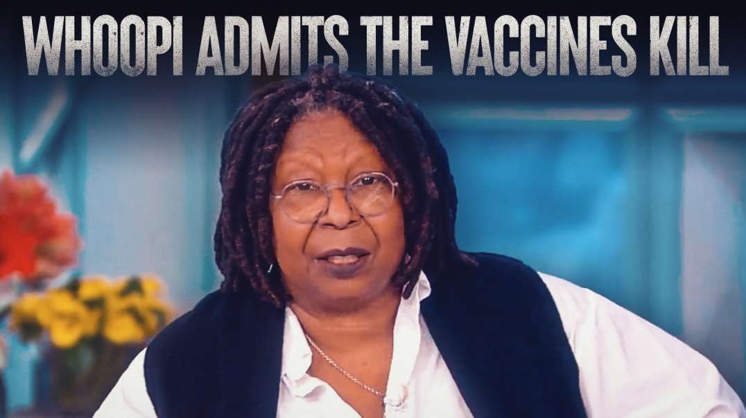 Whoopi Goldberg Says Vaccines Are Killing People