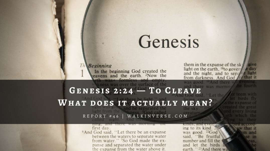 Ep46. Genesis 2:24 — To Cleave.  What Does it Actually Mean?