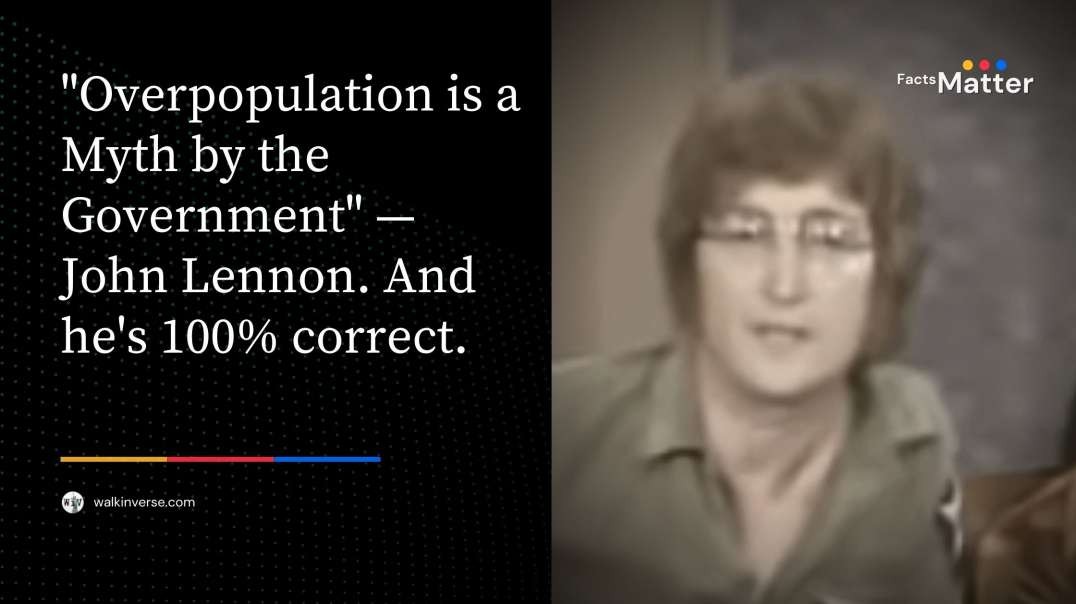 John Lennon — Overpopulation is a Myth by the Government