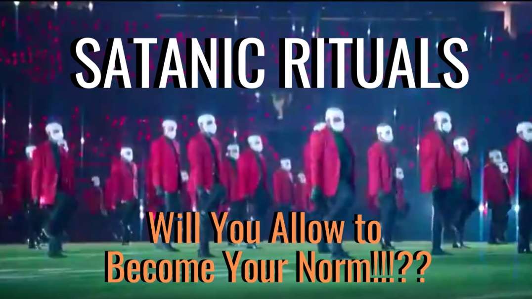 Did you Notice the 2021 NFL Halftime Superbowl Show Was a Huge Satanic Ritual?