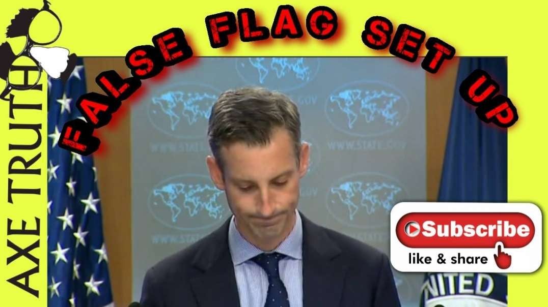 State Dept Ned Price caught prepping the public for a  False Flag with no evidence