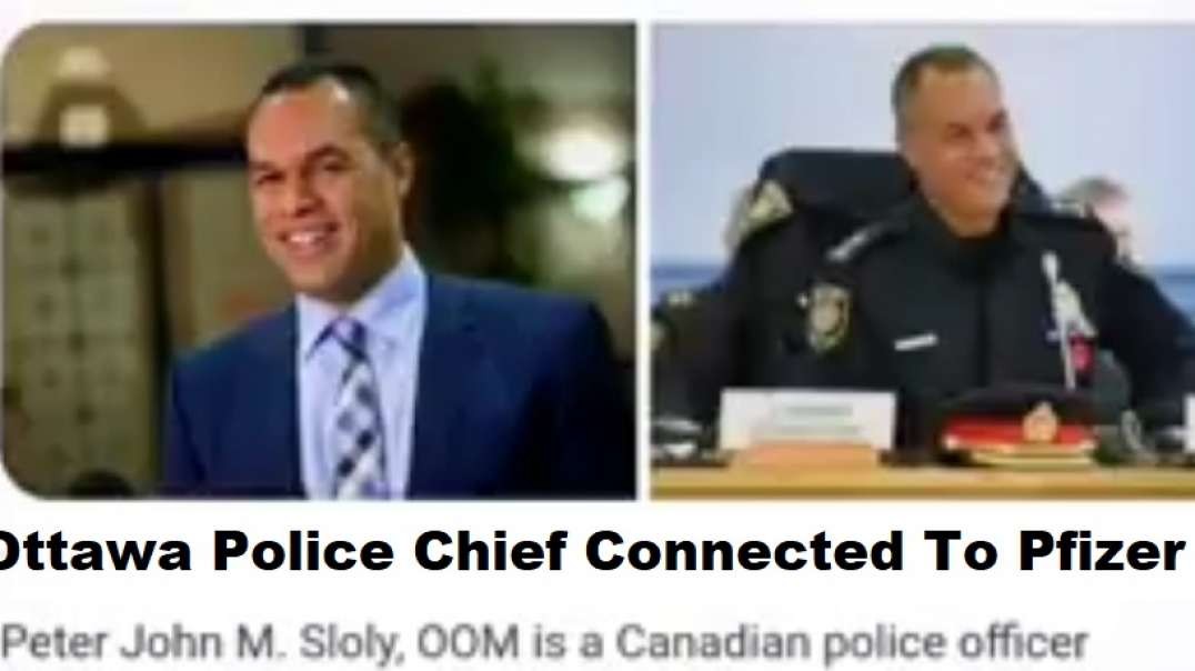 Ottawa Police Chief Connected To Pfizer