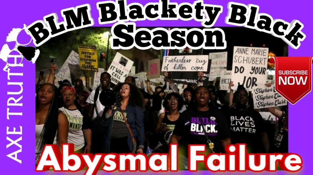 BLM Blackety Black  Black Season has been An Abysmal Failure