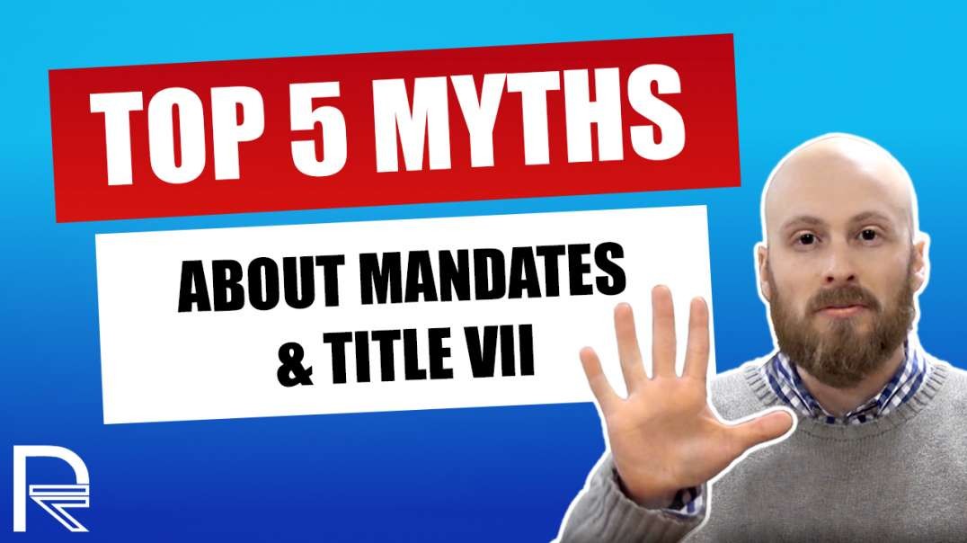 5 Myths About Mandates & Title VII