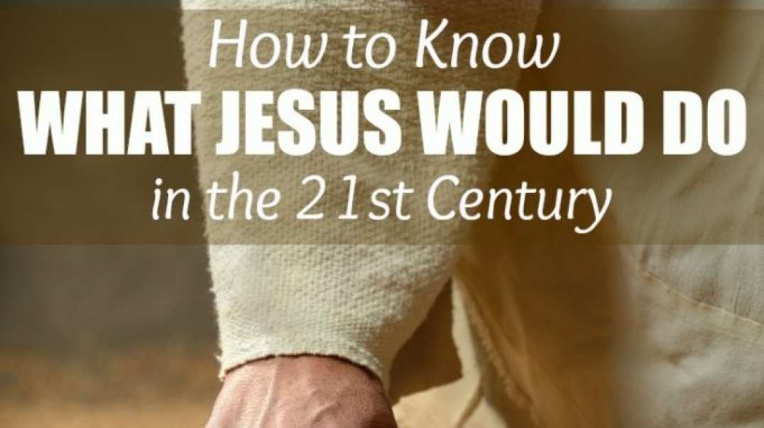 What Would The Real Jesus Do?