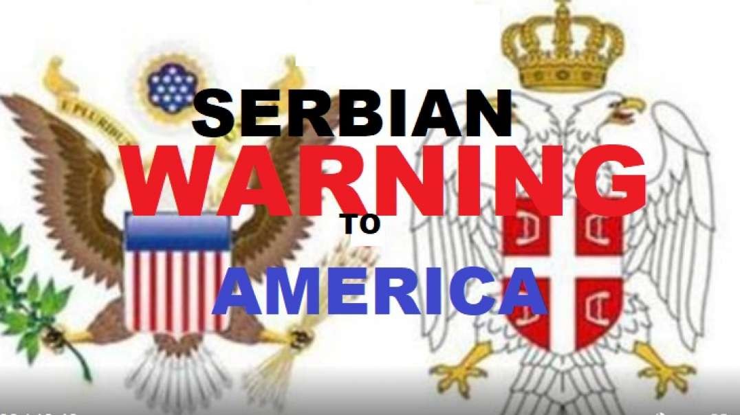 Serbian WARNING TO AMERICA