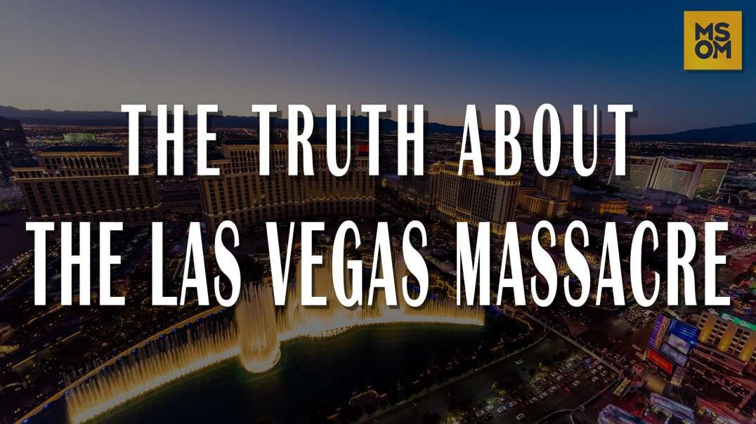 The Truth About The Las Vegas Massacre