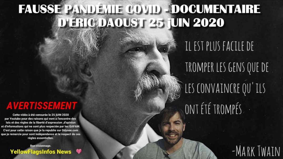 [CENSURE Y🚫T CIBLÉE @YellowFlagsInfos] FAUSSE PANDÉMIE COVID - Documentaire D'Éric DAOUST