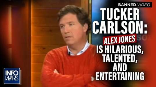 Tucker Carlson- Alex Jones Is Hilarious, Talented, and Entertaining
