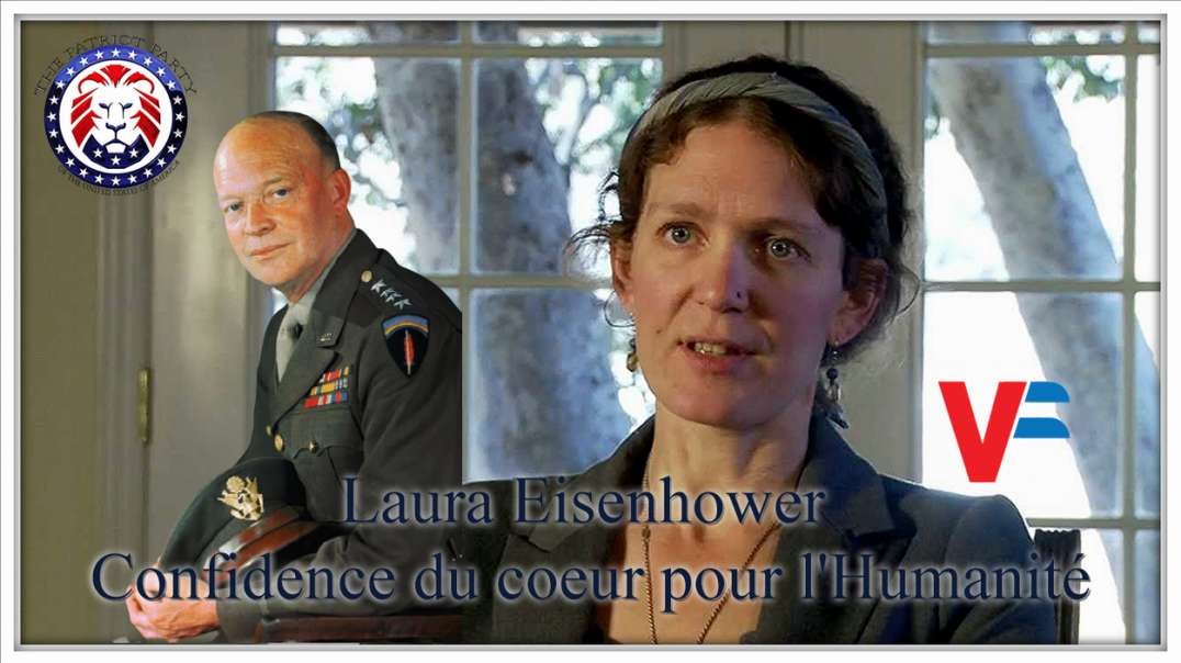 Laura Eisenhower - Confidence du 💛 coeur pour l'Humanité [VF] Updated