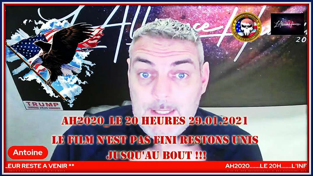 ✂️ AH2020 *LE 20 HEURES* 29/01/2021*** LE FILM N'EST PAS FINI ***RESTONS UNIS JUSQU'AU BOUT !!! ✂️