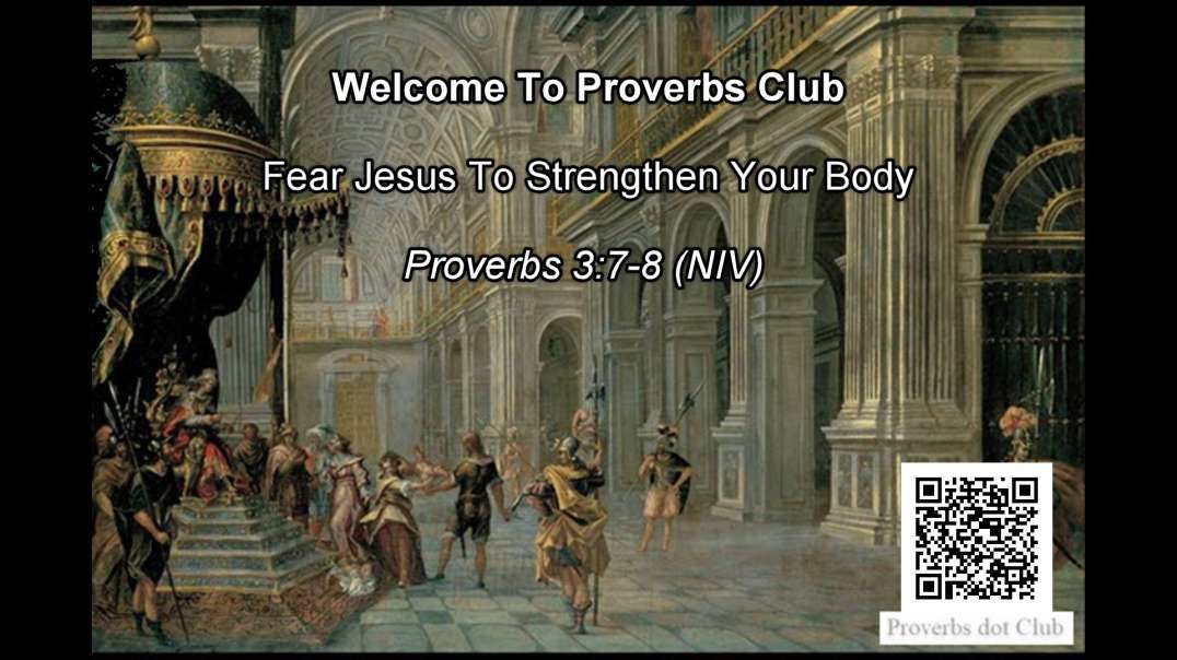 Fear Jesus To Strengthen Your Body - Proverbs 3:7-8