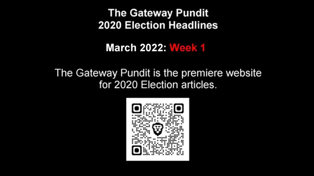 2020 Election Headlines March 2022 Week 1.mp4