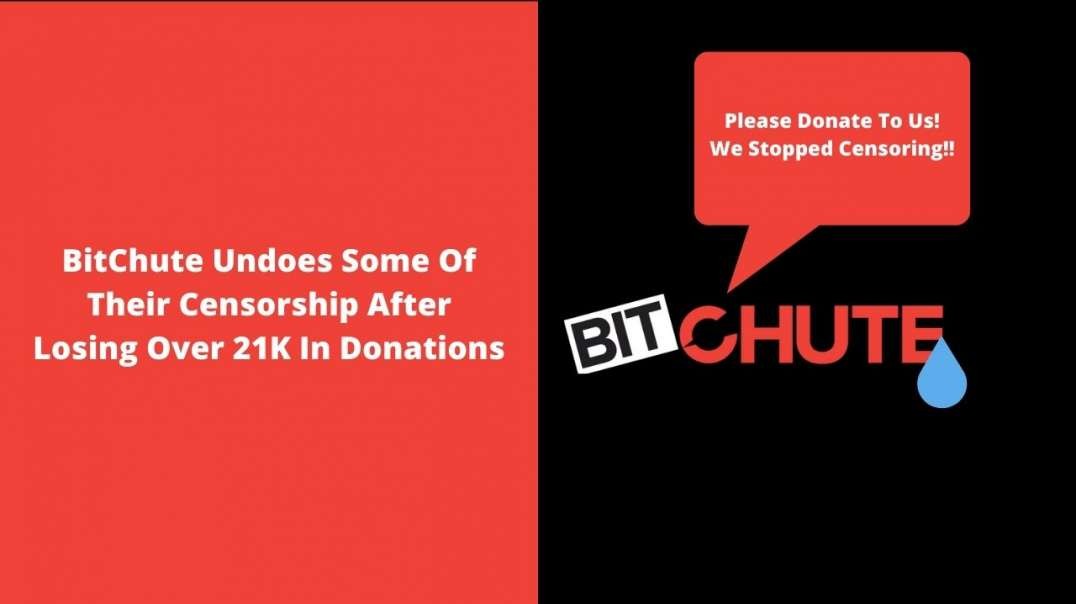 BitChute Undoes Some Of Their Censorship After Losing Over 21K In Donations