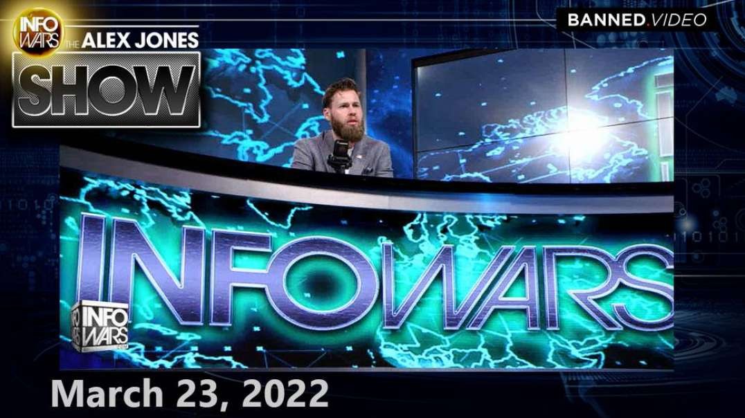Globalists Accelerate Great Reset With NATO “Peacekeeping Mission” in Ukraine as World Braces for Mass Starvation – FULL SHOW 3/23/22