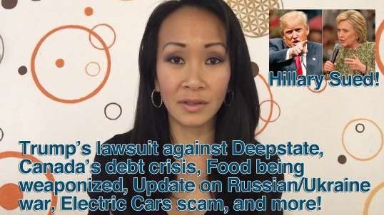 Trump’s lawsuit against Deepstate, Canada’s debit crisis, Food being weaponized, Update on Russian/Ukraine war, Electric Cars scam, and more!