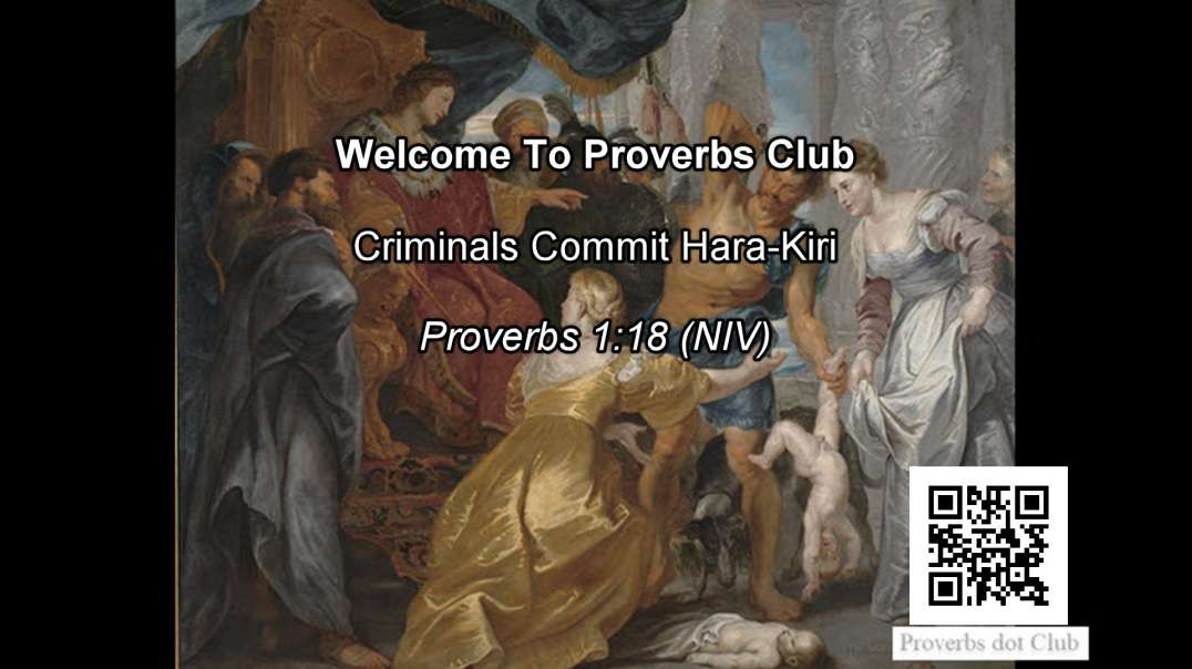 Criminals Commit Hara-Kiri - Proverbs 1:18