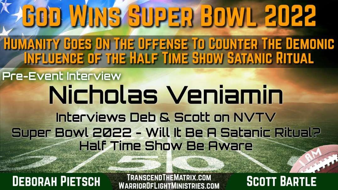 Deb & Scott On Nicholas Veniamin Super Bowl 2022 Will It Be A Satanic Ritual Half Time Show Be Aware