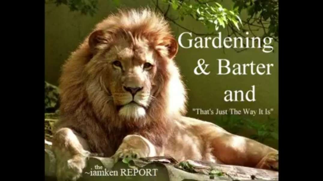 20220316WED ~iamken REPORT Gardening & Barter