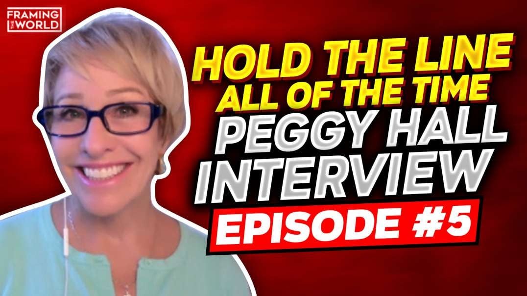 Hold the line, all of the time | Peggy Hall Interview | Episode 5