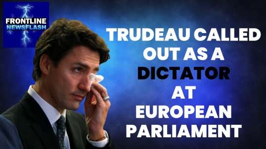 TRUDEAU CALLED DICTATOR AT EUROPEAN PARLIAMENT!