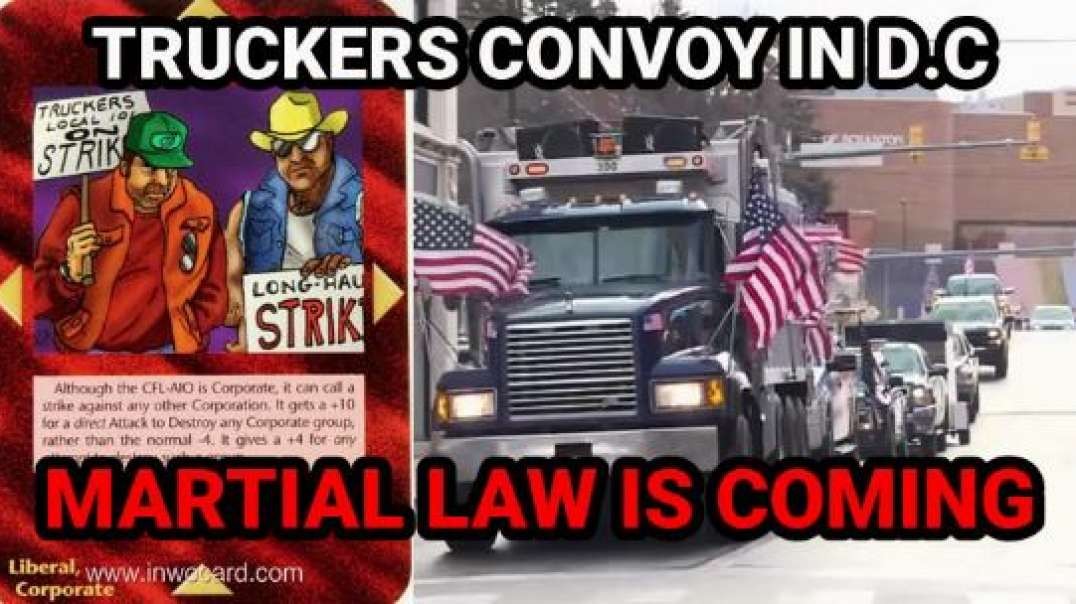 ENFORCING MARTIAL LAW IN THE U.S TRUCKERS CONVOY IN D.C (BE READY)