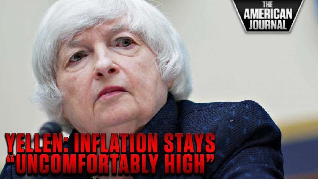 US Treasury Secretary Yellen Says Inflation Will Be “Uncomfortably High” For The Next Year, At Least