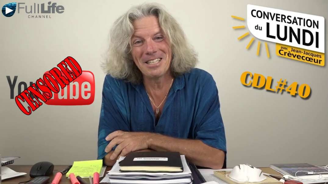 [CENSURE Y🚫UTUBE] CDL#40 Jean Jacques CRÈVECOEUR - Les mensonges autour du COVID-19 éclatent ! [Updated]