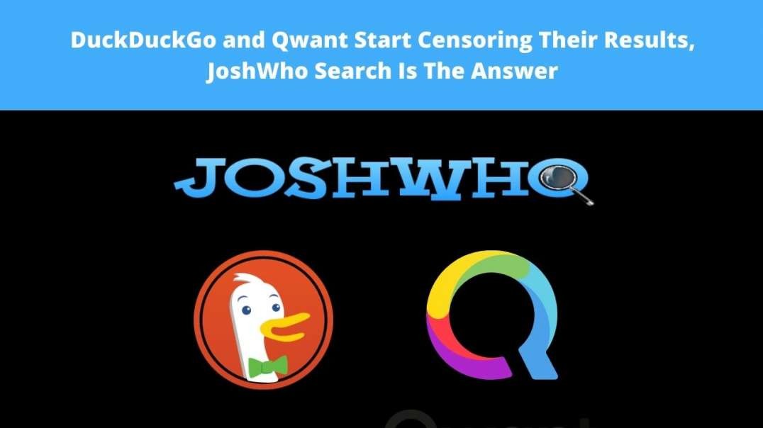 DuckDuckGo and Qwant Start Censoring Their Results, JoshWho Search Is The Answer (CharlieBrownAU Collab)