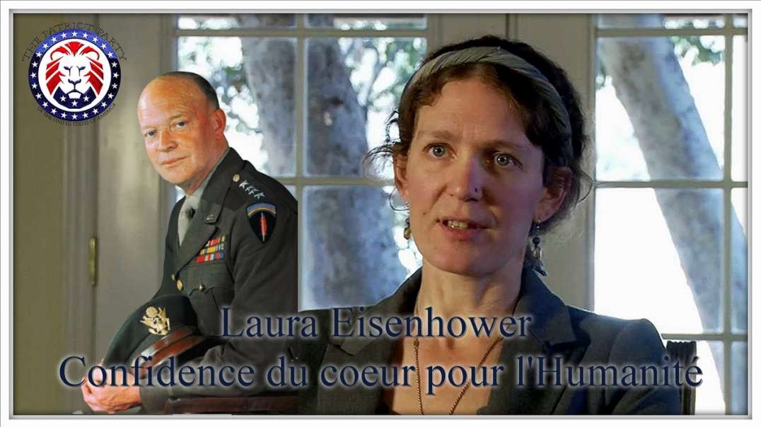 Laura Eisenhower - Confidence du 💛 coeur pour l'Humanité [VOSTFR] Updated