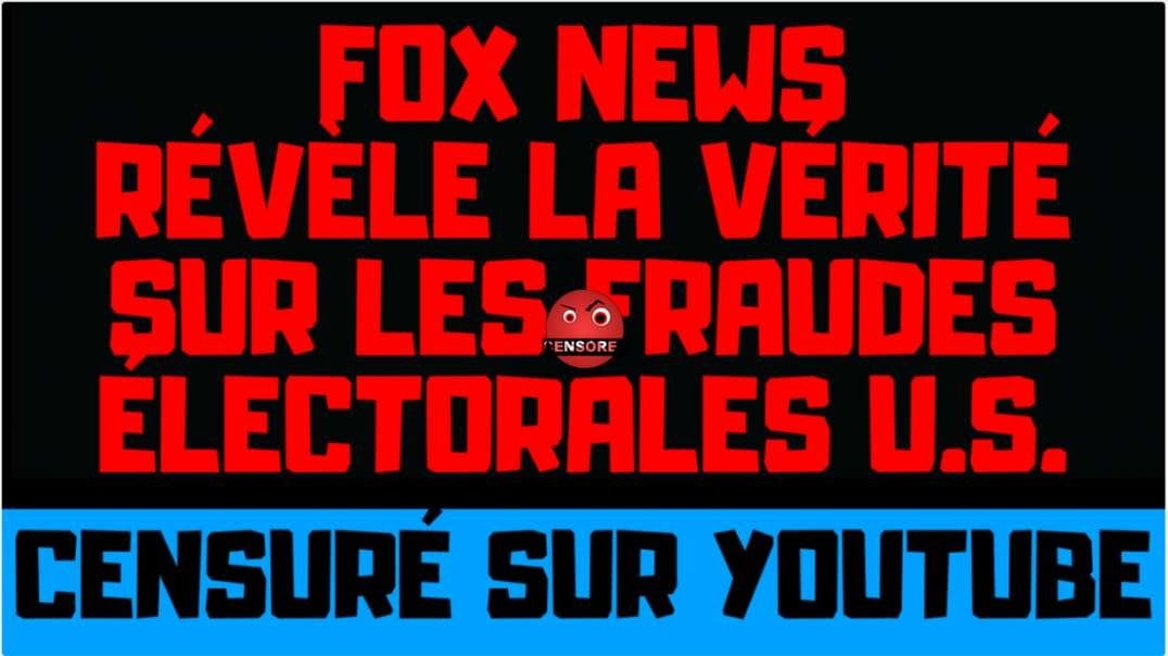 [CENSURE Y🚫UTUBE] Vivre sainement / Fox News révèle la vérité sur les fraudes électorales américaines.