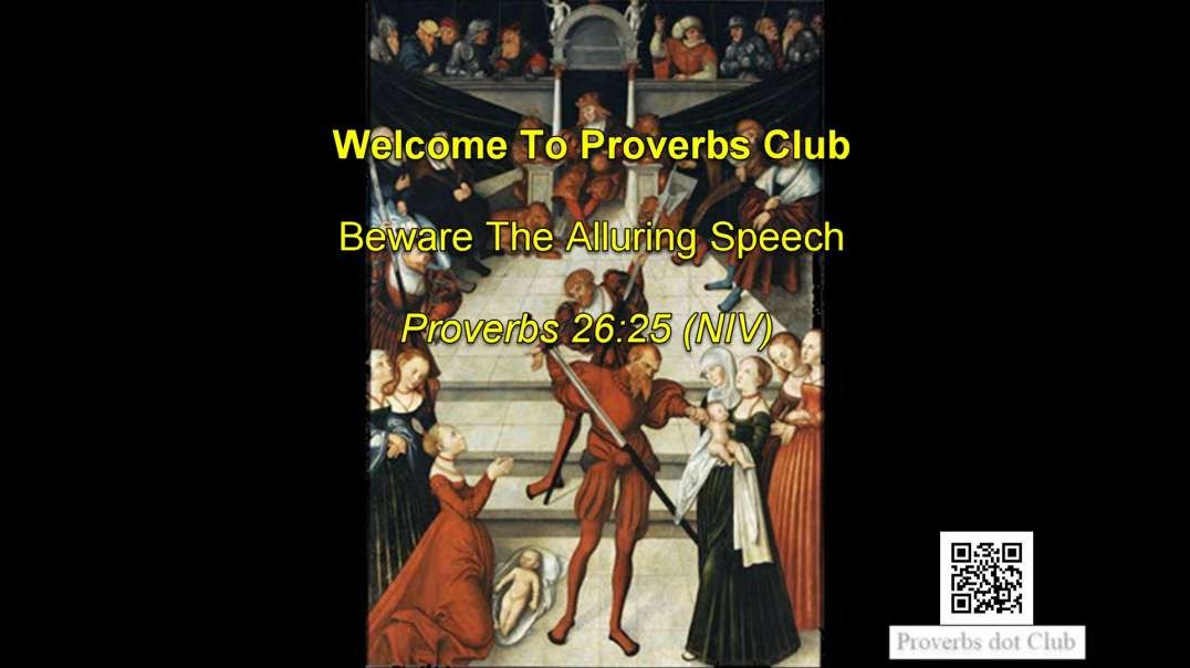Beware The Alluring Speech - Proverbs 26v25.mp4