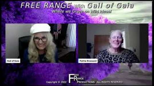 Pattie Brassard Featured on FREE RANGE with Gail of Gaia 03/01/22