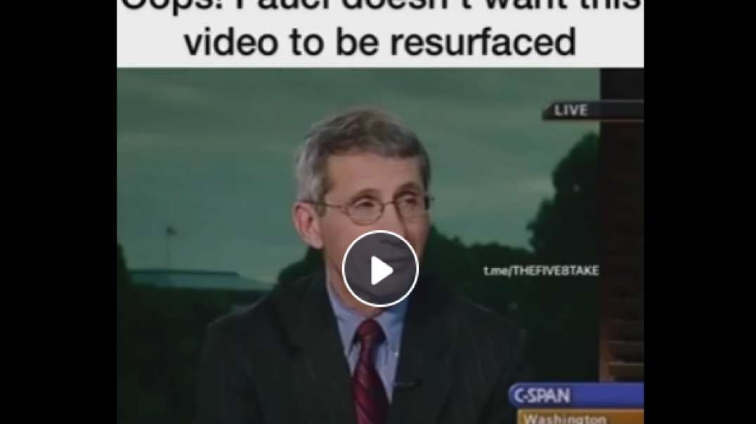 Fauci Doesn't Want This Video to Resurface