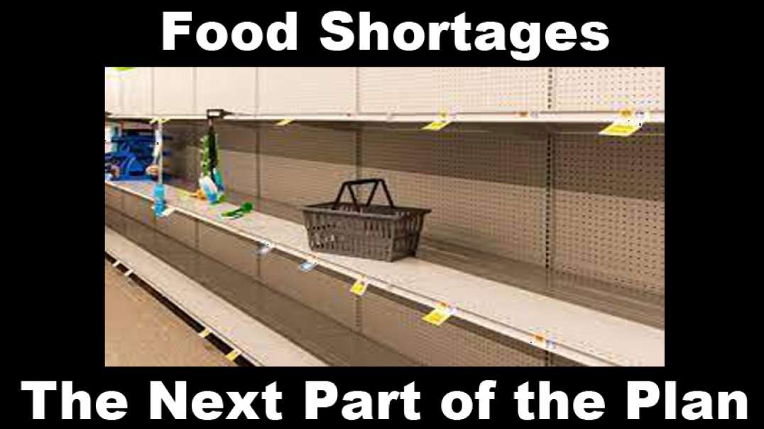 Food Shortages - the Next Part of the Plan
