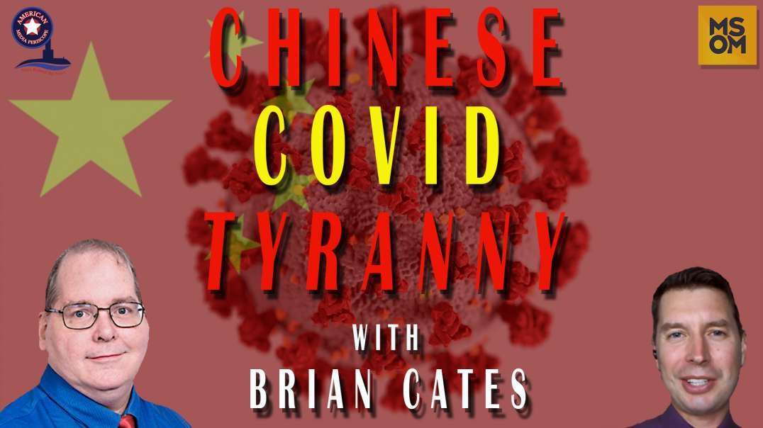 Chinese COVID Tyranny with Brian Cates