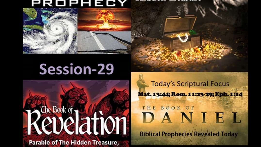 Mysterious Parable of The Hidden Treasure, The Prophetic Meaning Section 29  Dr. Ronald G. Fanter
