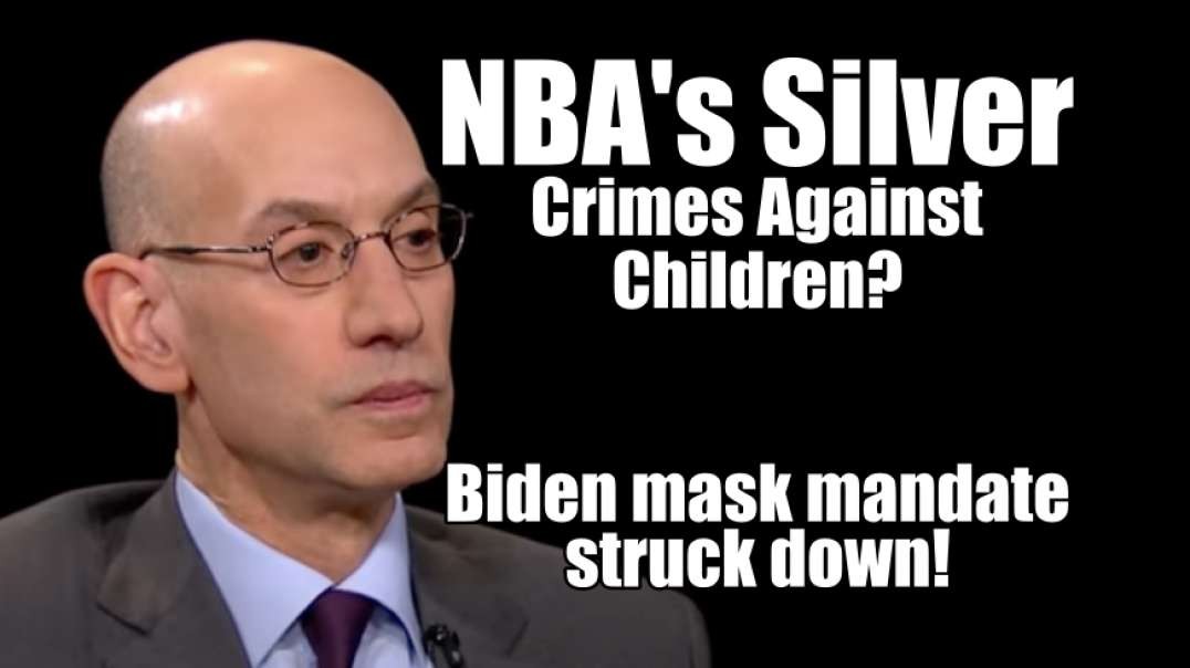 NBA's Adam Silver. Crimes Against Children Biden Mask Mandate Struck Down! B2T Show Apr 18, 2022.mp4