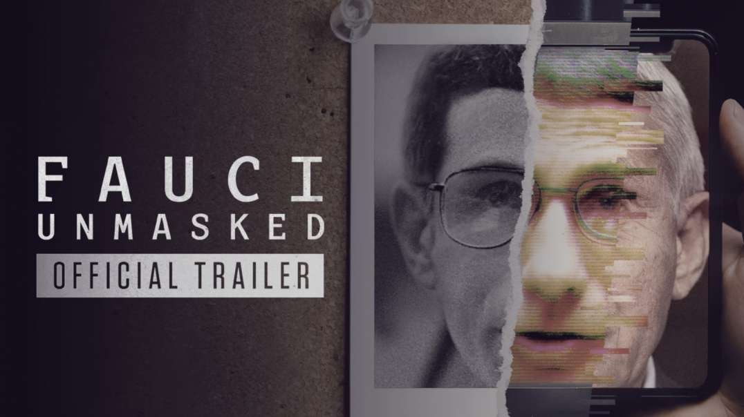 “Fauci Unmasked: Peel back the mask on Fauci” (Official Trailer by The Daily Wire)