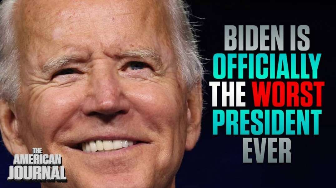 Biden Is Officially The Worst President Ever
