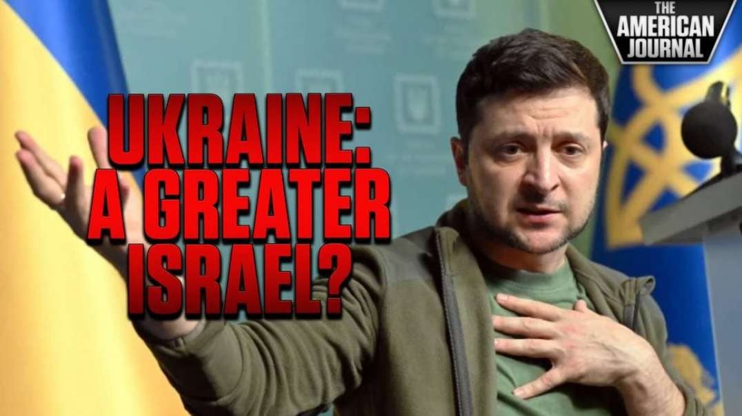Zelensky Calls Ukraine A Greater Israel