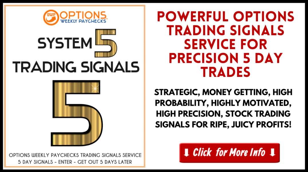 Ridiculous Performance Results!  System 5 Option Weekly Paychecks Trading Signals Service