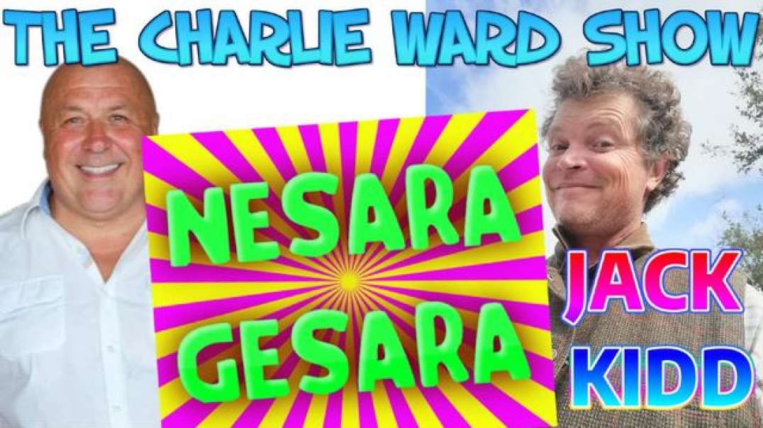 NESARA / GESARA WITH JACK KIDD AND CHARLIE WARD