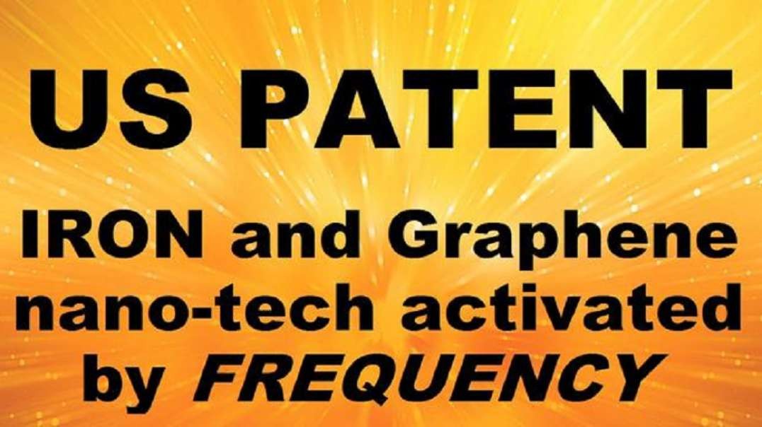 US PATENT Iron and Graphene Nano-Tech activated by Frequency.mp4