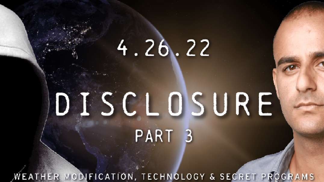 Disclosure Part 3 - Weather Modification, Technology and Secret Space Programs!