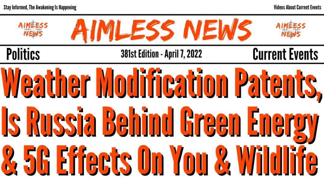 Weather Modification Patents, Is Russia Behind Green Energy & 5G Effects On Humans & Wildlife
