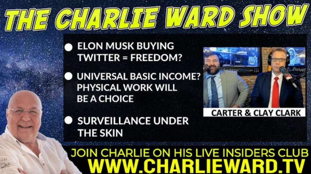 ELON MUSK BUYING TWITTER = FREEDOM? CLAY CLARK, CARTER AND CHARLIE WARD
