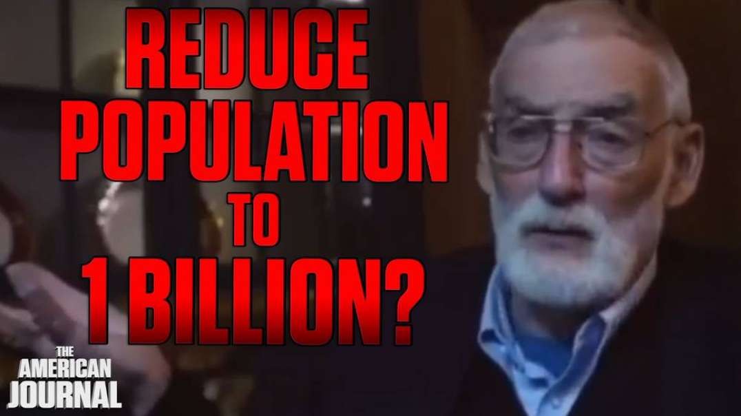 WATCH- Club Of Rome Announces Intention To Decrease World Population To One Billion